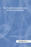 Gestural Communication of Apes and Monkeys