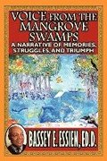 Voice from the Mangrove Swamps: A Narrative of Memories, Struggles, and Triumph