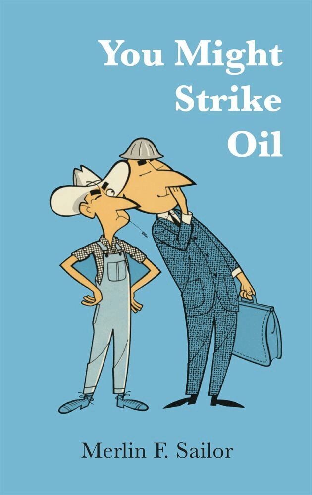 Merlin F. Sailor - You Might Strike Oil, Häftad