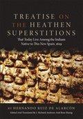 Treatise on the Heathen Superstitions That Today Live Among the Indians Native to This New Spain