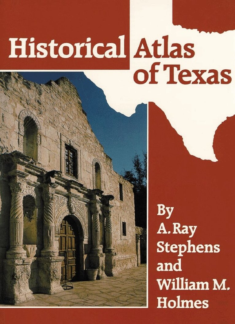 A. Ray Stephens, William M. Holmes - Historical Atlas of Texas, Häftad. Tillgänglighet: Tillfälligt slut