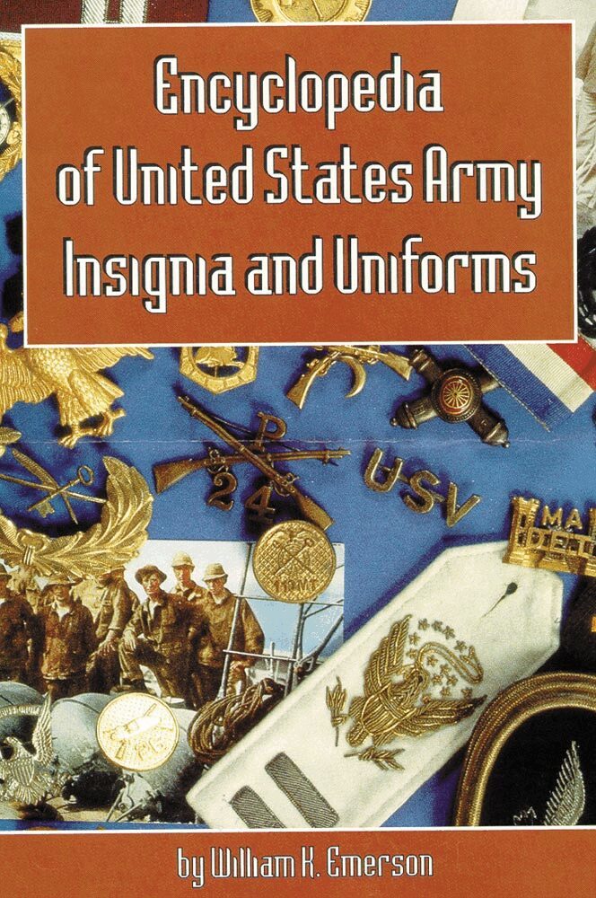 William K. Emerson - Encyclopedia of United States Army Insignia and Uniforms, Inbunden
