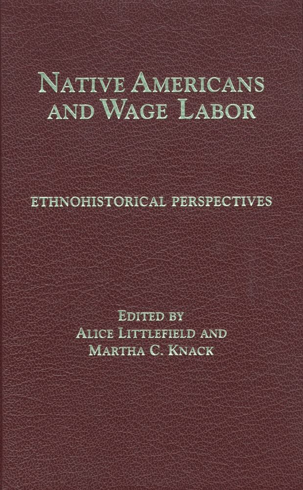 Alice Littlefield, Martha C. Knack - Native Americans and Wage Labor, Inbunden