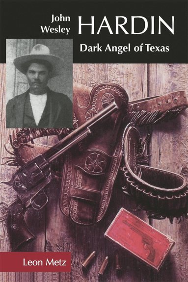 John Wesley Hardin av Leon C Metz