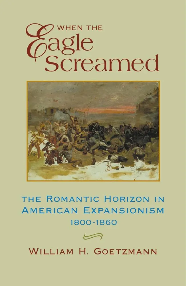 William H. Goetzmann - When the Eagle Screamed, Häftad. Tillgänglighet: Tillfälligt slut