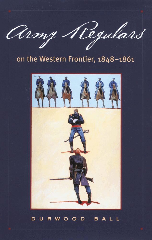 Durwood Ball - Army Regulars on the Western Frontier, Inbunden. Tillgänglighet: Tillfälligt slut