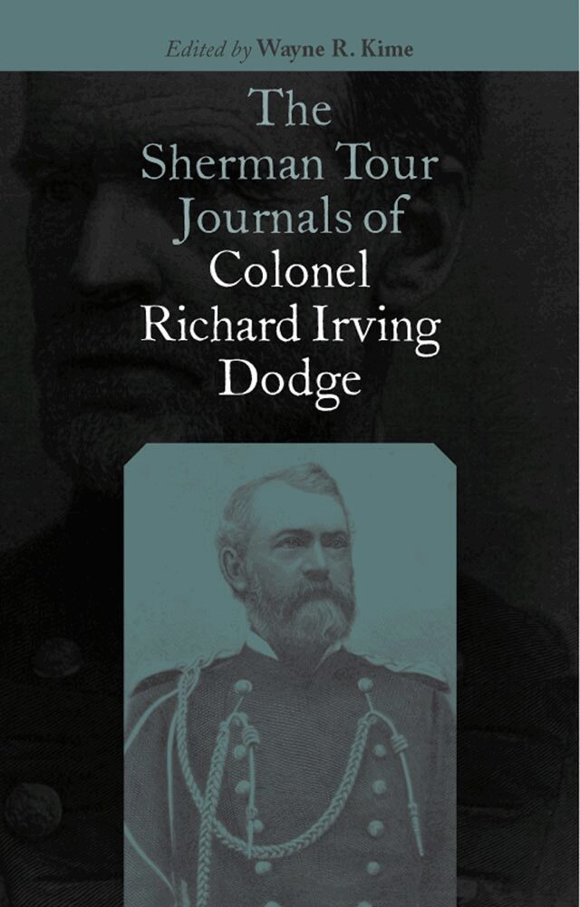 Richard Irving Dodge, Wayne R. Kime - Sherman Tour Journals of Colonel Richard Irving Dodge, Inbunden. Tillgänglighet: Tillfälligt slut