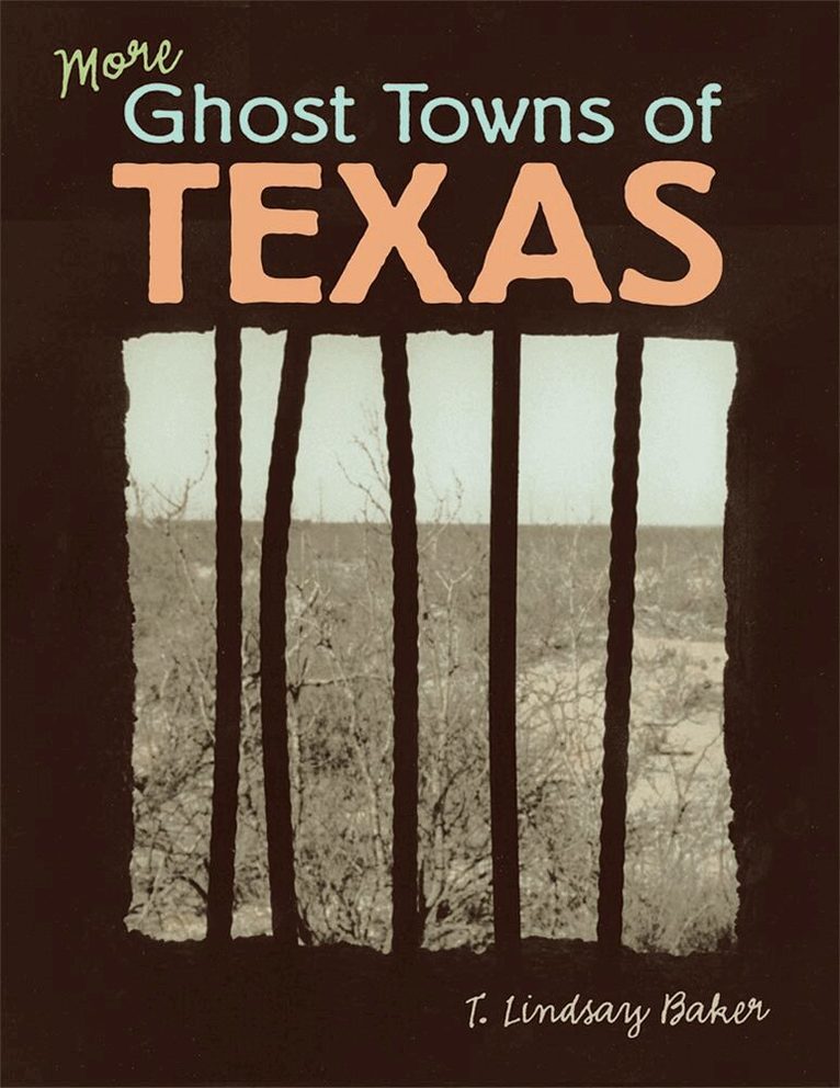 T. Lindsay Baker - More Ghost Towns of Texas, Inbunden. Tillgänglighet: Tillfälligt slut