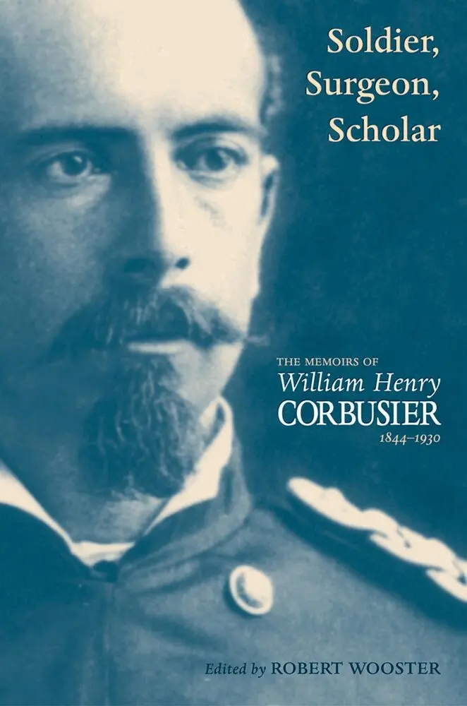 William Henry Corbusier, Robert Wooster - Soldier, Surgeon, Scholar, Inbunden. Tillgänglighet: Tillfälligt slut