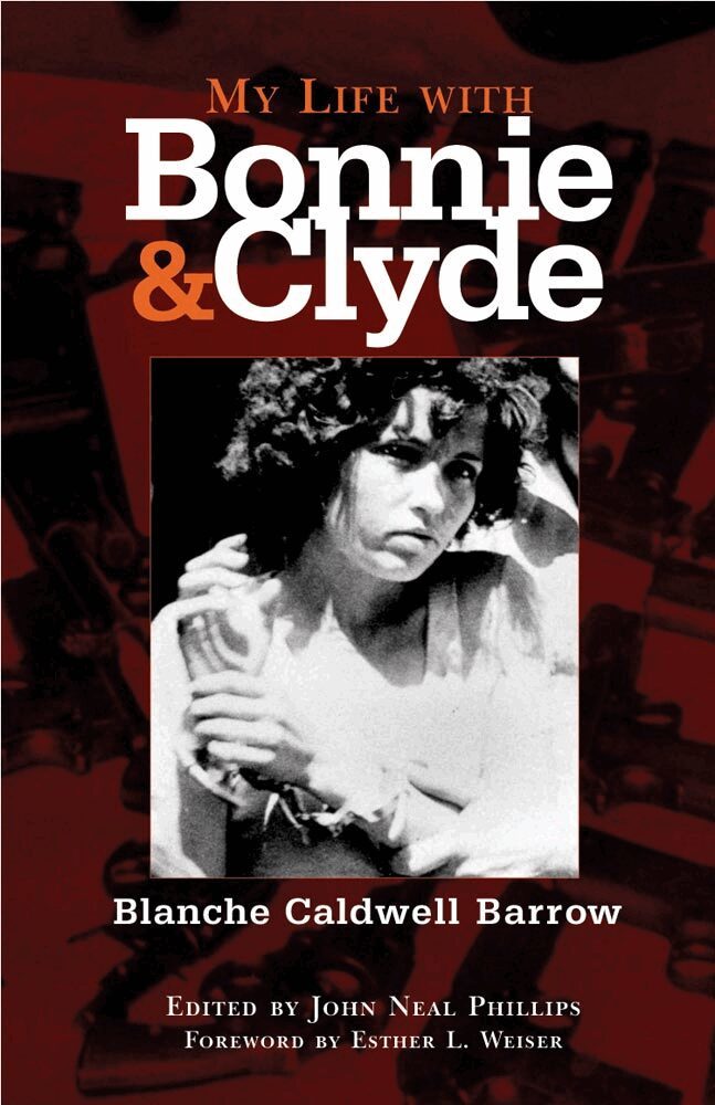 Blanche Caldwell Barrow, John Neal Phillips - My Life with Bonnie and Clyde, Häftad