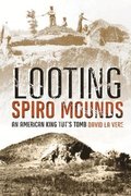 Looting Spiro Mounds