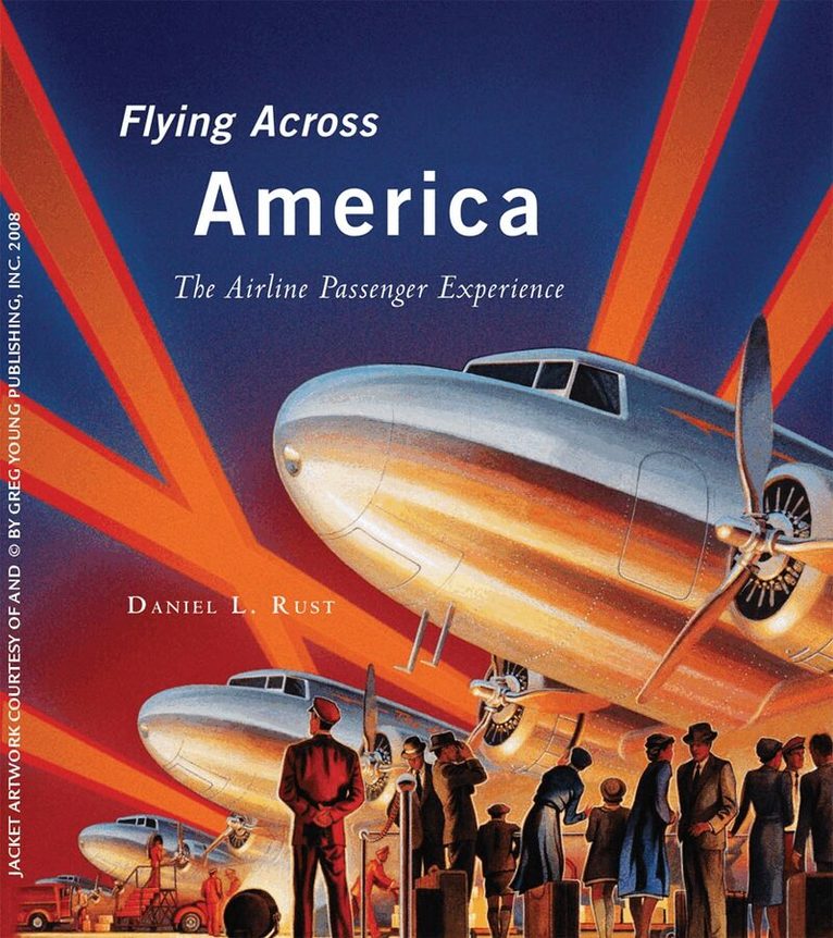 Daniel L. Rust - Flying Across America, Inbunden