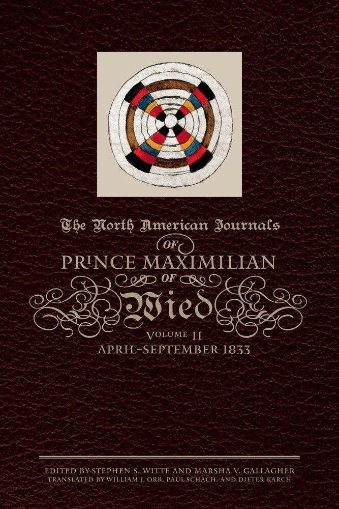 Prince Alexander Philipp Maximilian of Wied, Stephen S. Witte, Marsha V. Gallagher - North American Journals of Prince Maximilian of Wied, Inbunden