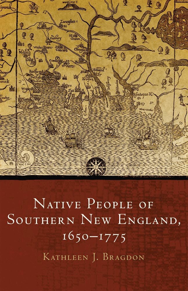 Kathleen J. Bragdon - Native People of Southern New England, 1650-1775, Inbunden
