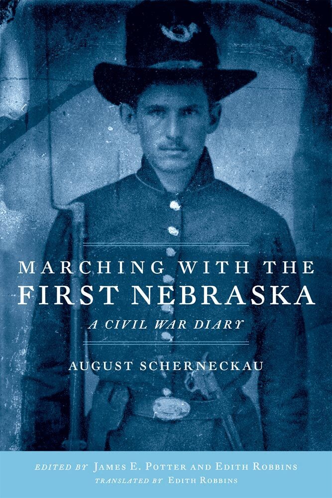 August Scherneckau, Edith Robbins, James E. Potter - Marching with the First Nebraska, Häftad