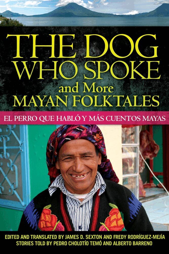 James  D. Sexton, James D. Sexton, Fredy Rodríguez-Mejía - Dog Who Spoke and More Mayan Folktales, Häftad. Tillgänglighet: Lägg i varukorg