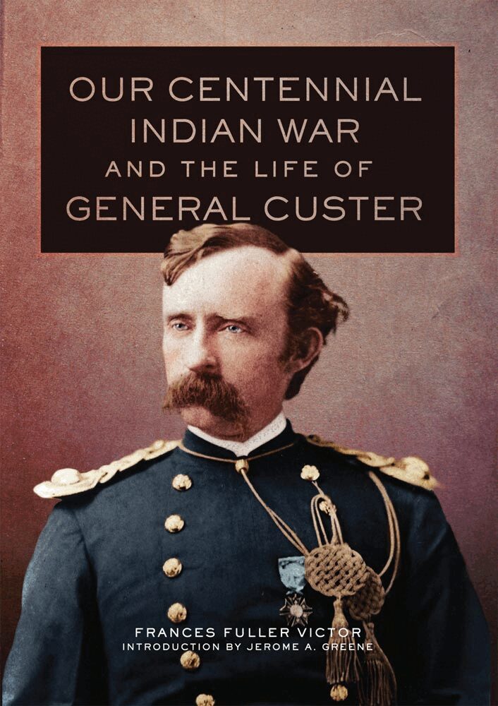 Frances Fuller Victor - Our Centennial Indian War and the Life of General Custer, Inbunden. Tillgänglighet: Lägg i varukorg