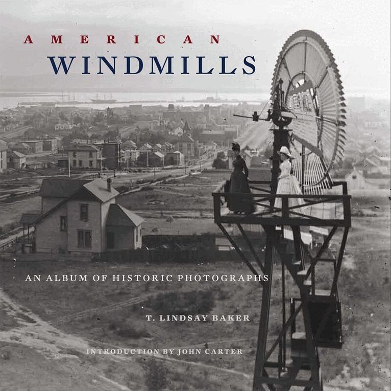 T. Lindsay Baker - American Windmills, Häftad