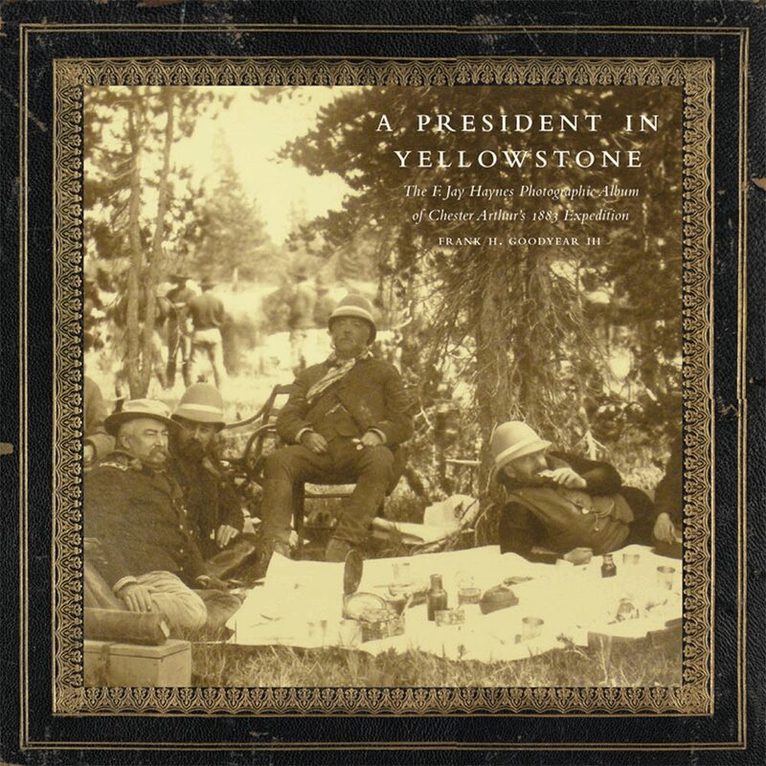 Frank H. Goodyear - President in Yellowstone, Inbunden. Tillgänglighet: Tillfälligt slut
