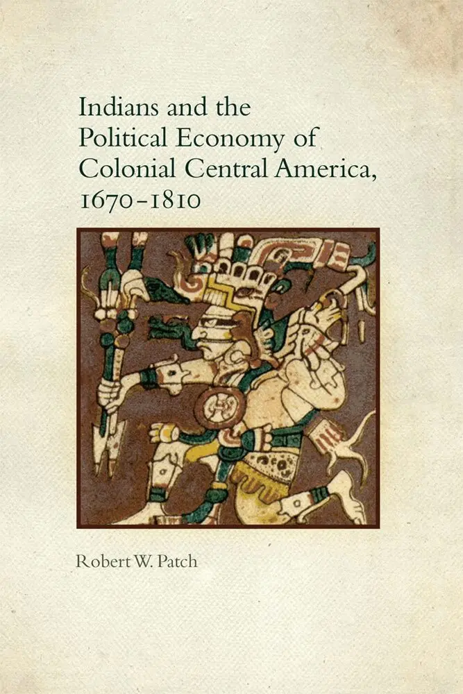 Robert W. Patch - Indians and the Political Economy of Colonial Central America, 1670-1810, Inbunden. Tillgänglighet: Tillfälligt slut