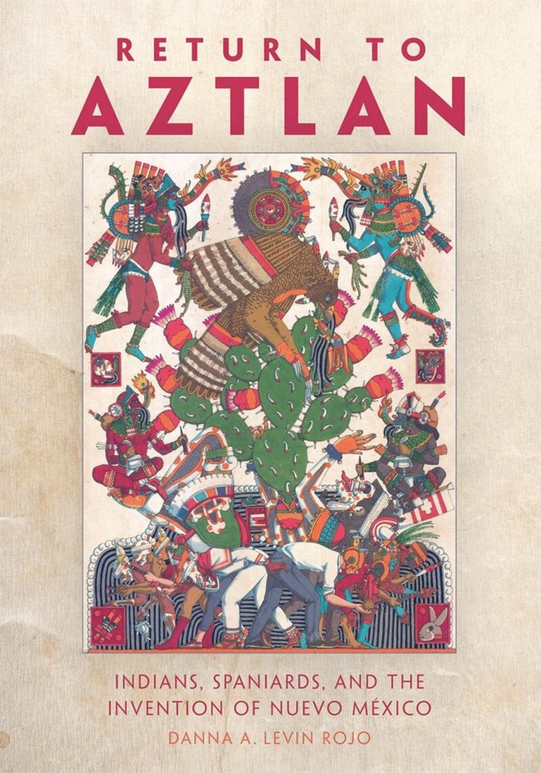 Danna A. Levin Rojo - Return to Aztlan, Inbunden. Tillgänglighet: Tillfälligt slut