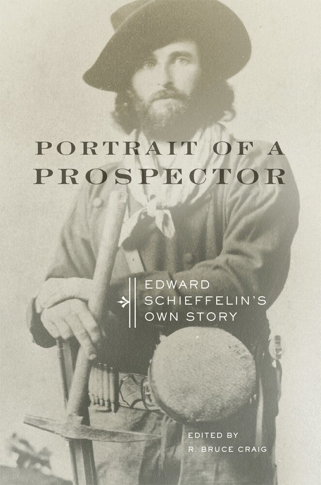 Edward Schieffelin, R. Bruce Craig - Portrait of a Prospector, Häftad