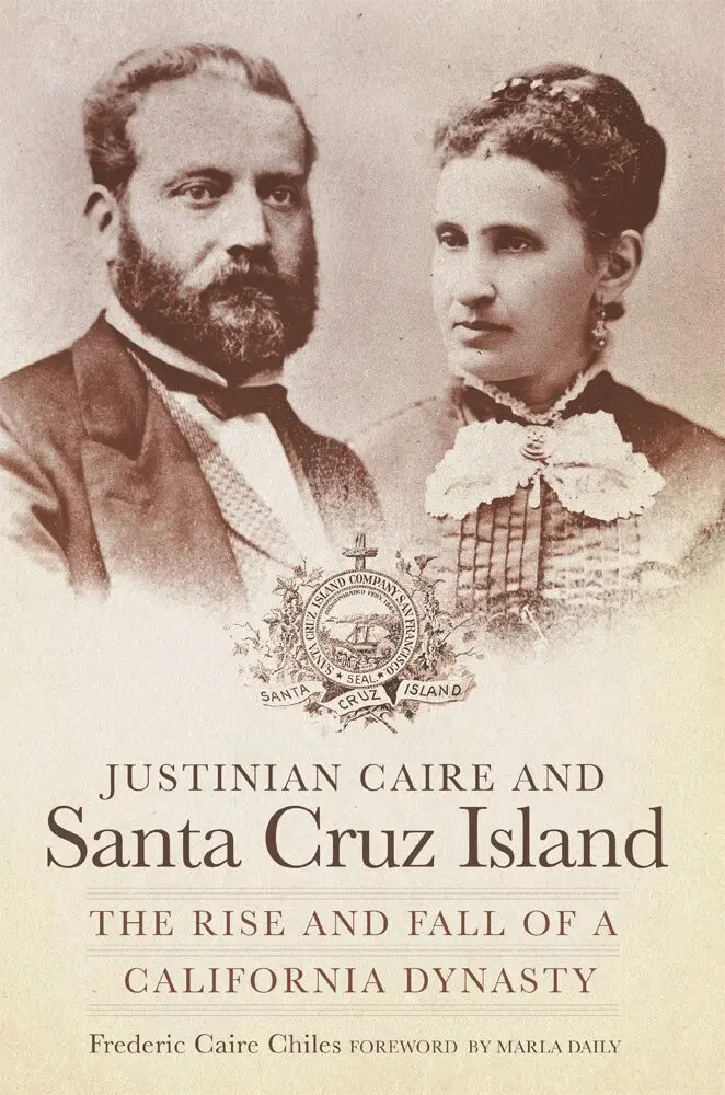 Frederic Caire Chiles - Justinian Caire and Santa Cruz Island, Häftad. Tillgänglighet: Lägg i varukorg