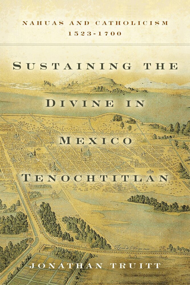 Jonathan Truitt - Sustaining the Divine in Mexico Tenochtitlan, Inbunden. Tillgänglighet: Tillfälligt slut