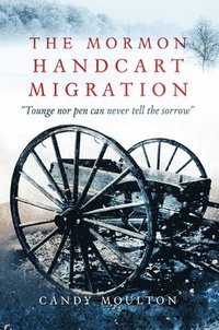 The Mormon Handcart Migration