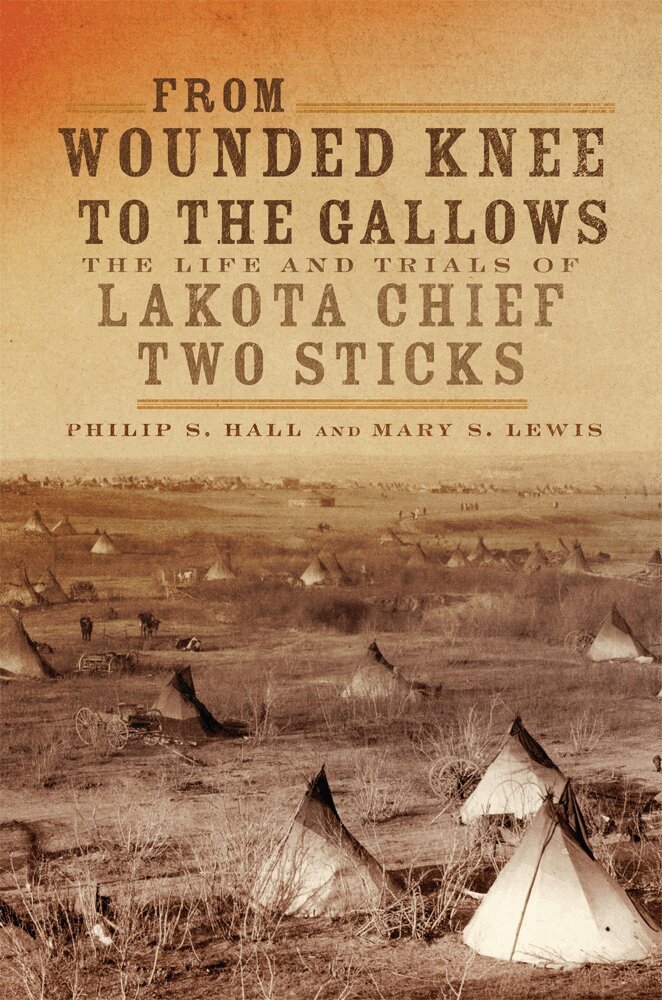Philip S. Hall, Mary Solon Lewis - From Wounded Knee to the Gallows, Häftad