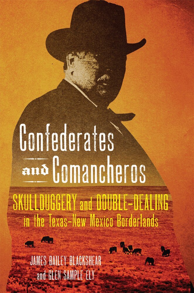 James Bailey Blackshear, Glen Sample Ely - Confederates and Comancheros, Inbunden. Tillgänglighet: Lägg i varukorg