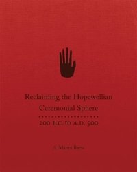 Reclaiming the Hopewellian Ceremonial Sphere