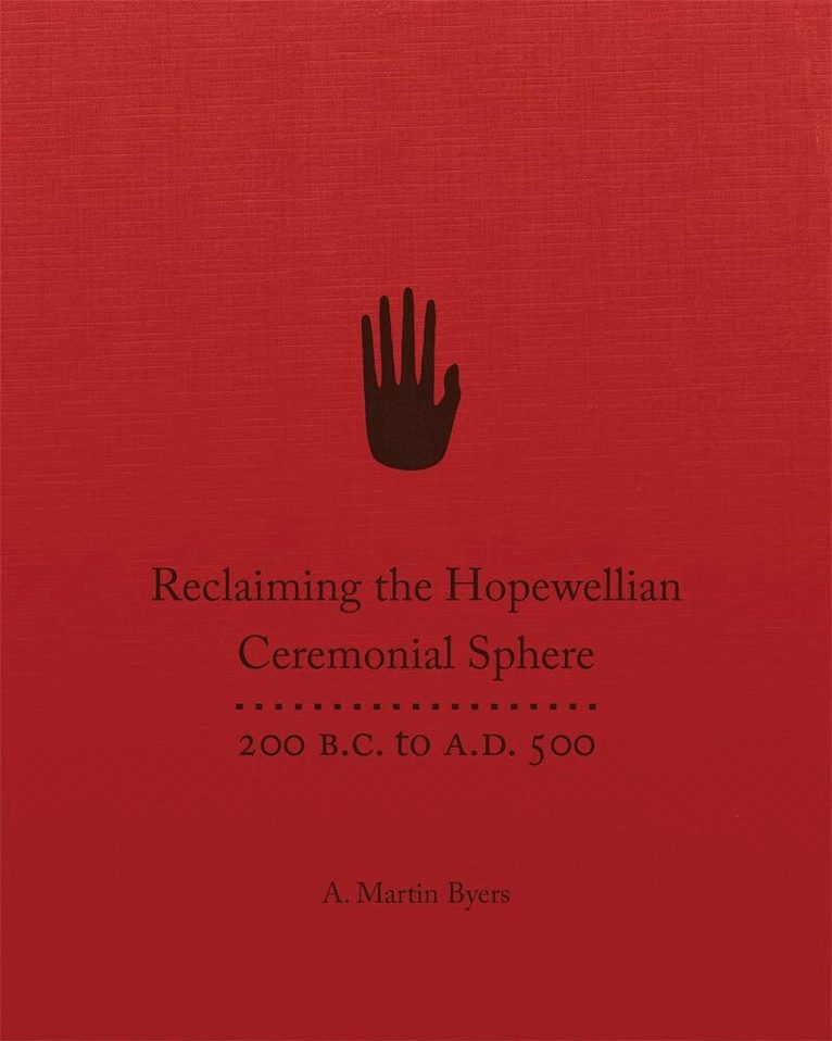 A. Martin Byers - Reclaiming the Hopewellian Ceremonial Sphere, Inbunden