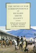 Mexican War Correspondence of Richard Smith Elliott
