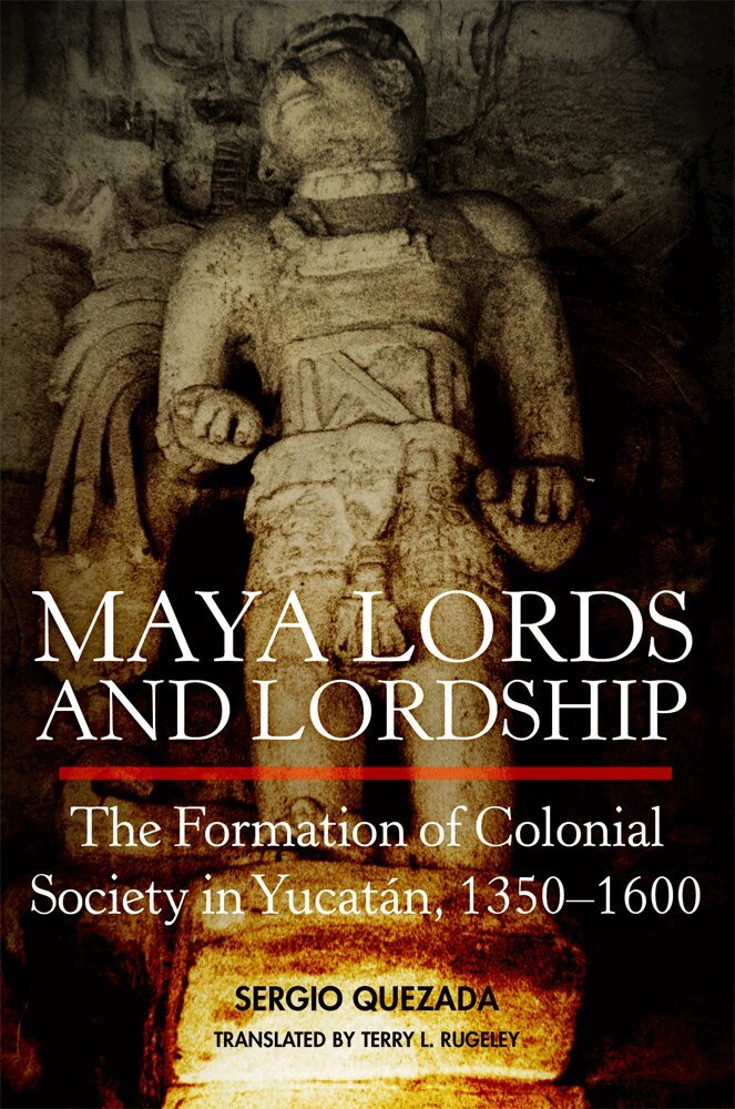 Sergio Quezada - Maya Lords and Lordship, Häftad