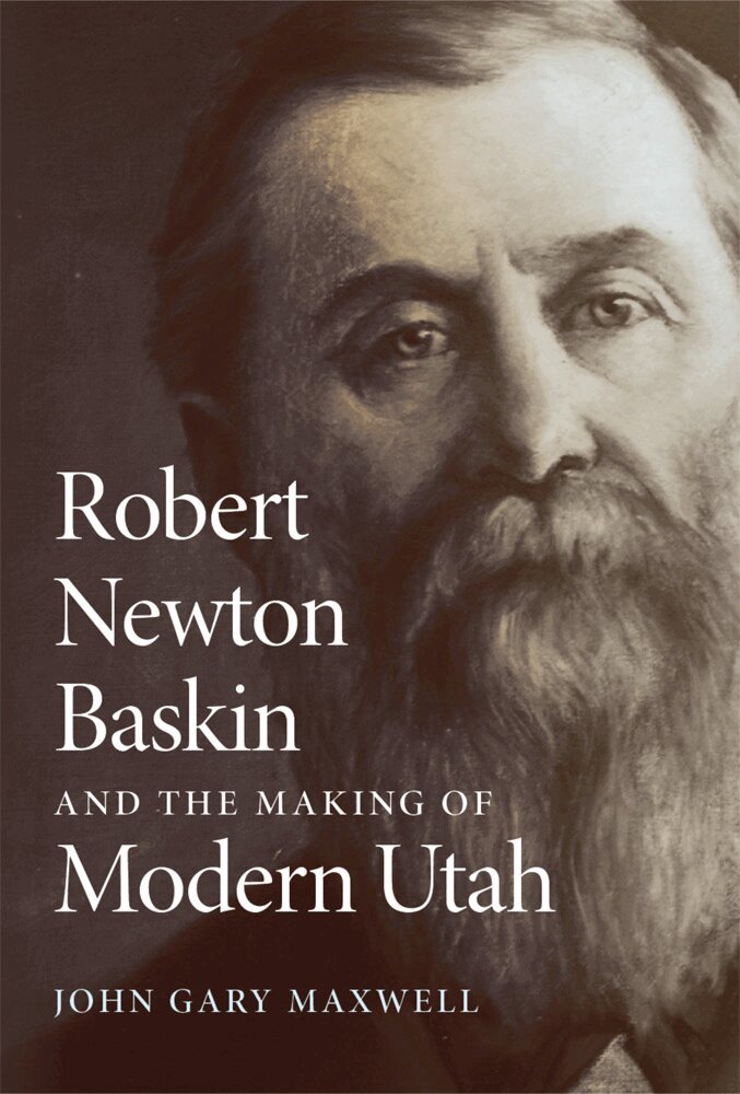 John Gary Maxwell - Robert Newton Baskin and the Making of Modern Utah, Häftad. Tillgänglighet: Lägg i varukorg