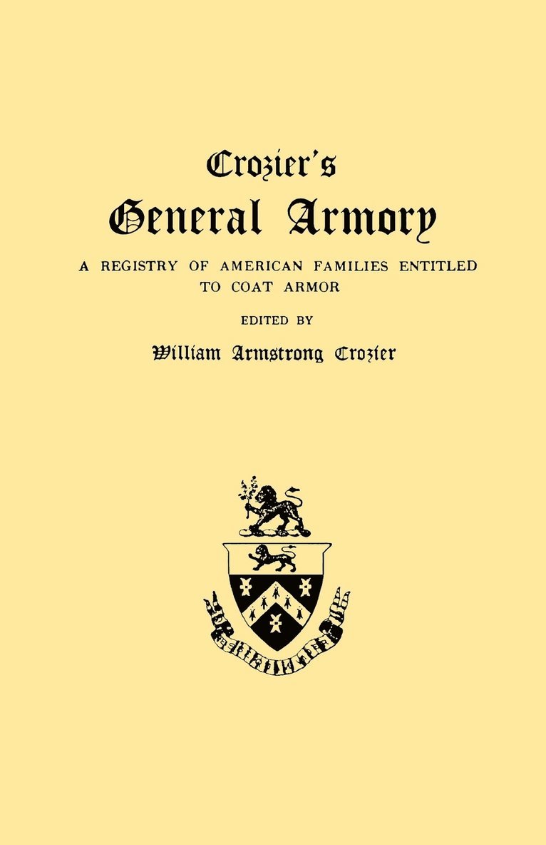 William Armstrong Crozier - Crozier's General Armory. a Registry of American Families Entitled to Coat Armor, Häftad
