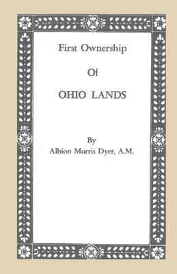 Albion Morris Dyer - First Ownership of Ohio Lands, Häftad. Tillgänglighet: Lägg i varukorg