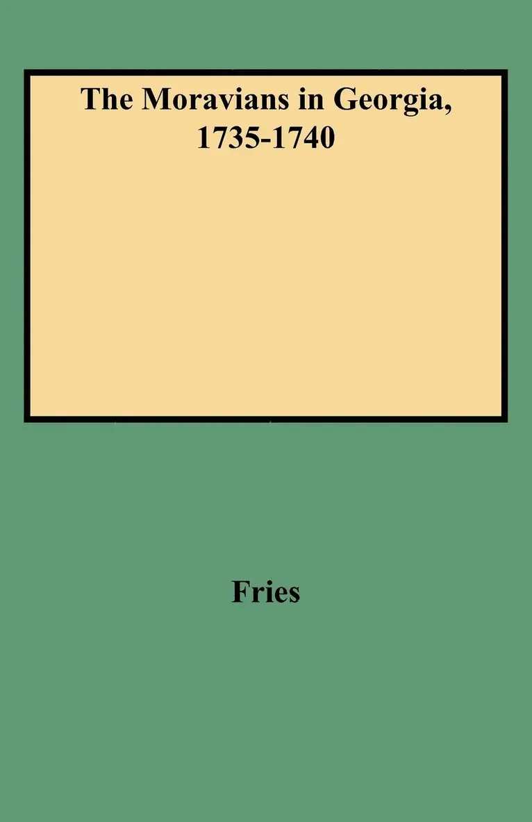 Adelaide L. Fries - Moravians in Georgia, 1735-1740, Häftad. Tillgänglighet: Lägg i varukorg