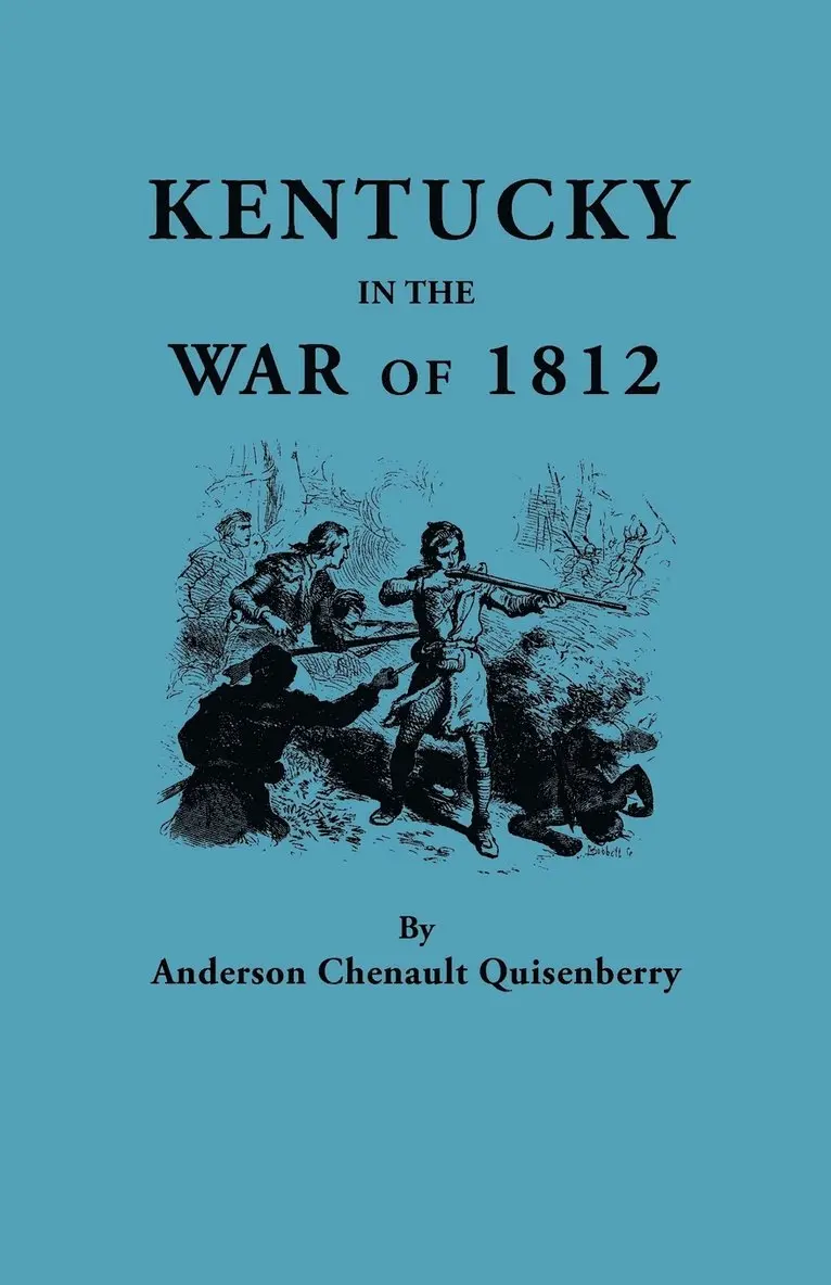 Anderson Chenault Quisenberry - Kentucky in the War of 1812, from Articles in the Register of the Kentucky Historical Society, Häftad. Tillgänglighet: Lägg i varukorg