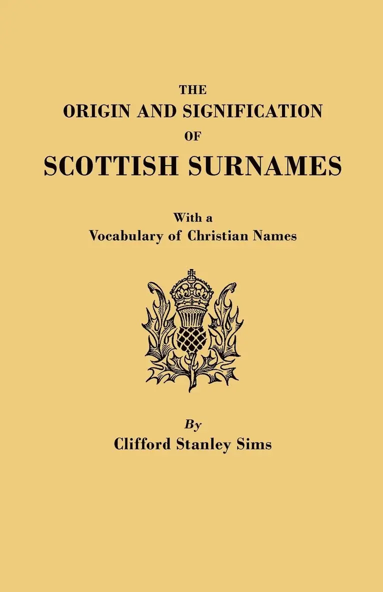 Clifford Stanley SIms - Origin and Signification of Scottish Surnames, with a Vocabulary of Christian Names, Häftad. Tillgänglighet: Lägg i varukorg