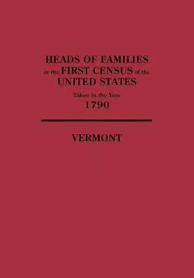 U S Bureau of the Census, U.S. Bureau of the Census - Heads of Families at the First Census of the United States Taken in the Year 1790, Vermont, Häftad. Tillgänglighet: Lägg i varukorg