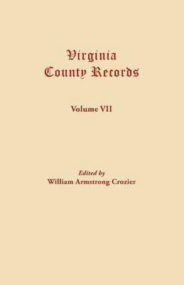 William Armstrong Crozier - Virginia County Records. Volume VII, Häftad