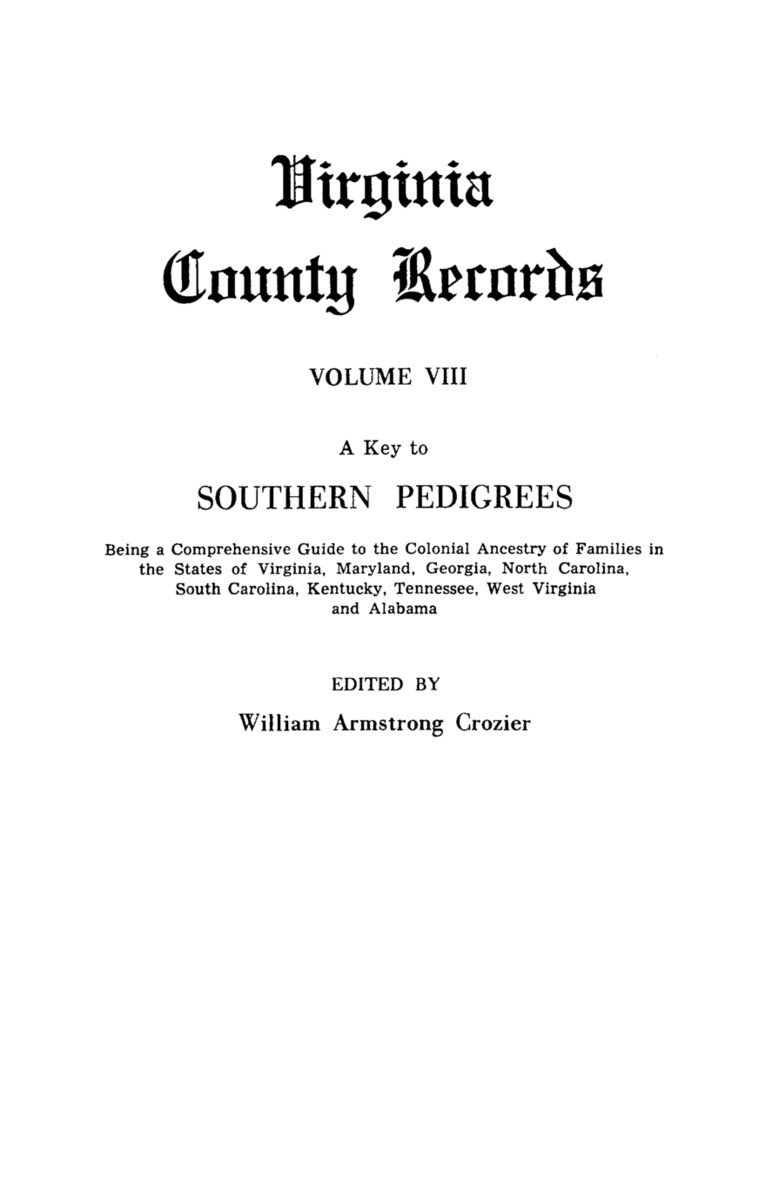 William Armstrong Crozier - Key to Southern Pedigrees. Being a Comprehensive Guide to the Colonial Ancestry of Families in the States of Virginia, Maryland, Georgia, North CA, Häftad