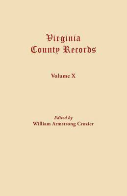 William Armstrong Crozier - Virginia County Records. Volume X, Häftad
