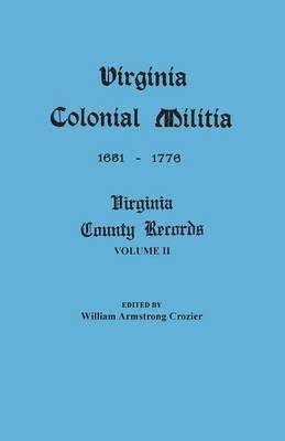 William Armstrong Crozier, William Armstrong Crozier - Virginia Colonial Militia, 1651-1776, Häftad