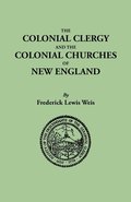 The Colonial Clergy and the Colonial Churches of New England