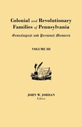 Colonial and Revolutionary Families of Pennsylvania
