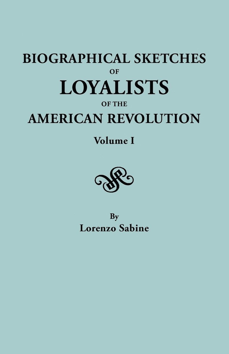 Lorenzo Sabine - Biographical Sketches of Loyalists of the American Revolution. in Two Volumes. Volume I, Häftad. Tillgänglighet: Lägg i varukorg