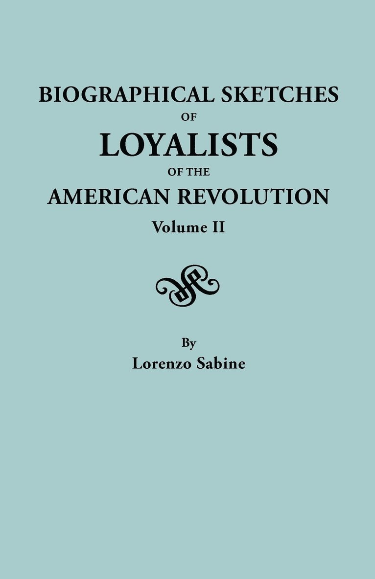 Lorenzo Sabine - Biographical Sketches of Loyalists of the American Revolution. in Two Volumes. Volume II, Häftad. Tillgänglighet: Lägg i varukorg